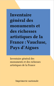 Inventaire général des monuments et des richesses artistiques de la France : Vaucluse, Pays d'Aigues