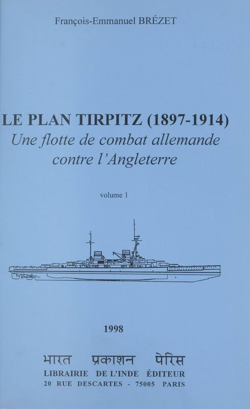 Le plan Tirpitz, 1897-1914 : une flotte de combat allemande contre l'Angleterre (1)