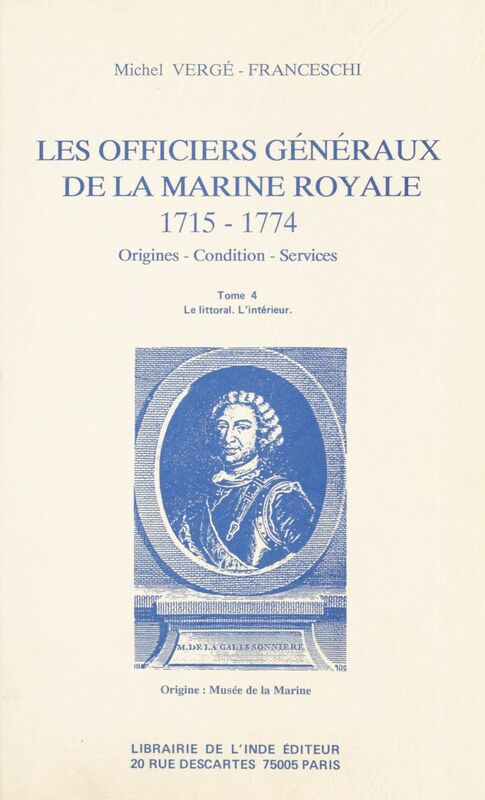 Les Officiers généraux de la Marine royale, 1715-1774 : origines, condition, services (4) Le littoral, l'intérieur