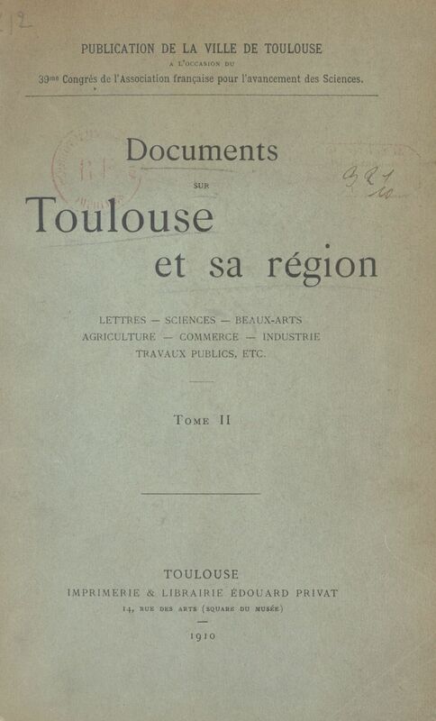 Documents sur Toulouse et sa région : lettres, sciences, beaux-arts, agriculture, commerce, industrie, travaux publics, etc. (2)
