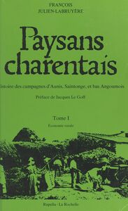 Paysans charentais : histoire des campagnes d'Aunis, Saintonge et bas Angoumois (1) Économie rurale