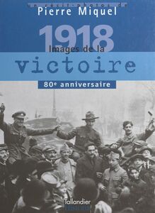 1918 : Images de la victoire