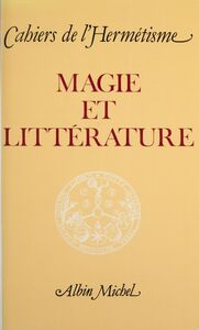 Magie et littérature Actes du Colloque de Bordeaux