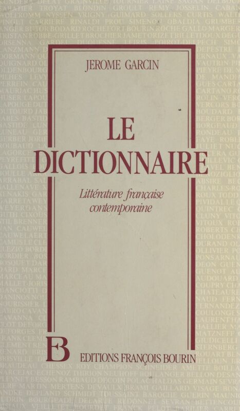 Le dictionnaire : littérature française contemporaine