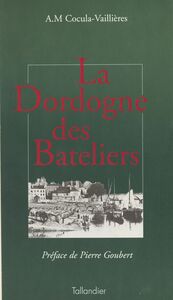 La Dordogne des bâteliers