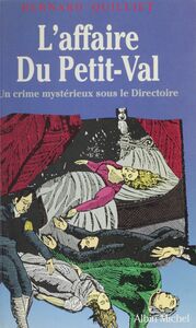 L'affaire du Petit-Val : un crime mystérieux sous le Directoire