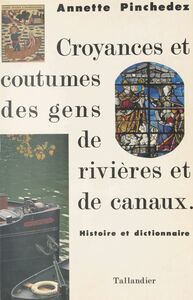 Croyances et coutumes des gens de rivières et de canaux : histoire et dictionnaire