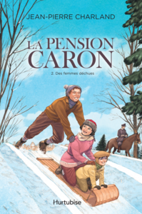 La Pension Caron - Tome 2 Des femmes déchues