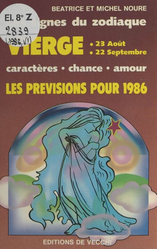 Les signes du zodiaque : les prévisions pour 1986 Vierge, 23 août - 22 septembre. Caractères, chance, amour