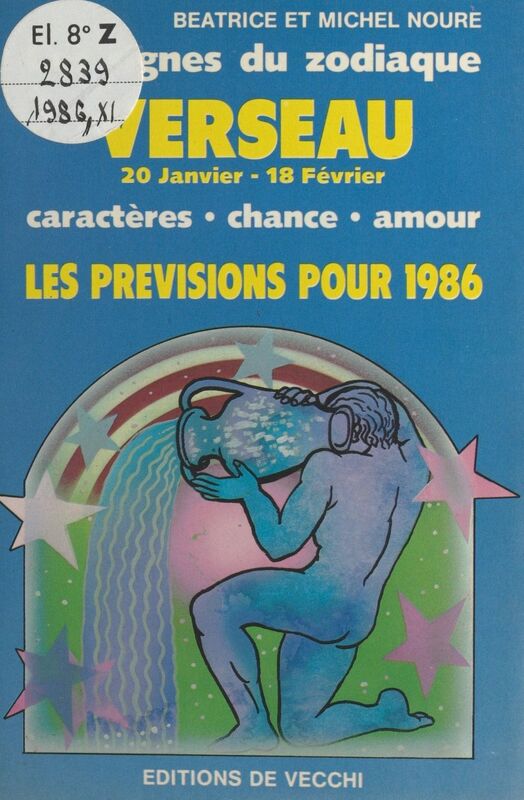 Les signes du zodiaque : les prévisions pour 1986 Verseau, 20 janvier - 18 février. Caractère, chance, amour