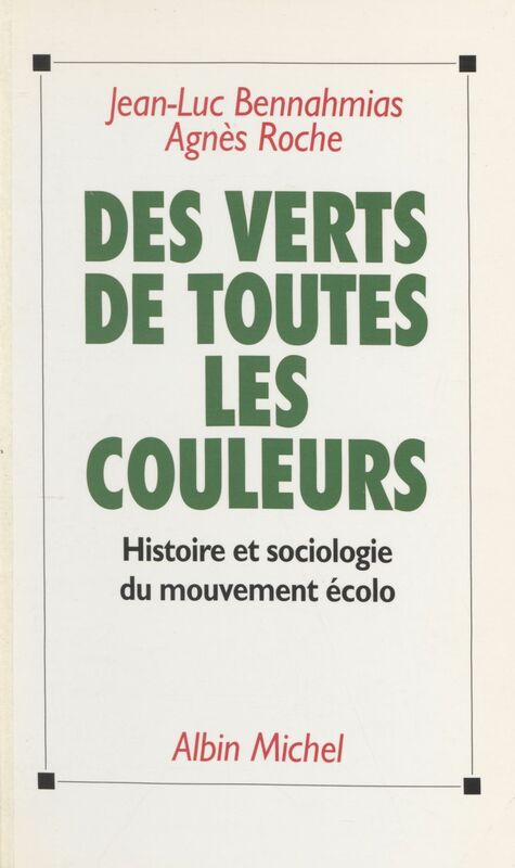 Des verts de toutes les couleurs : histoire et sociologie du mouvement écolo