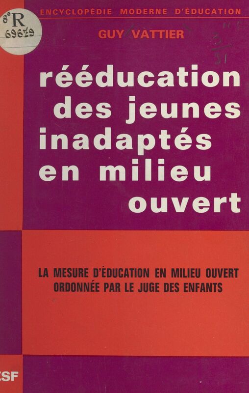 Rééducation des jeunes inadaptés en milieu ouvert La mesure d'éducation en milieu ouvert ordonnée par le juge des enfants