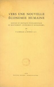 Vers une nouvelle économie humaine Exposé et critique fondamentale du mouvement Économie et humanisme