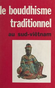 Le Bouddhisme traditionnel au Sud-Viêtnam