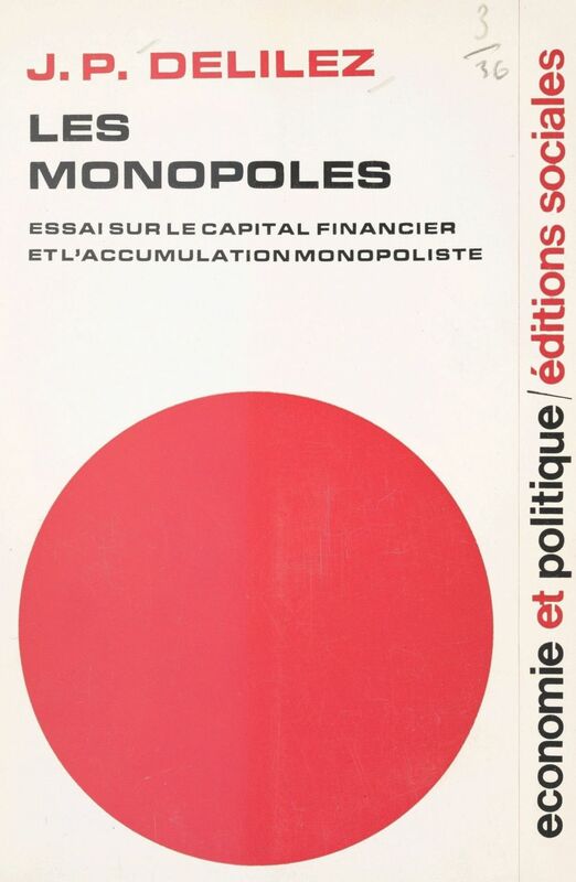 Les monopoles Essai sur le capital financier et l'accumulation monopoliste