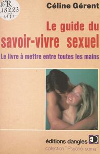Le guide du savoir-vivre sexuel Le livre à mettre entre toutes les mains