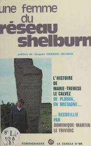 Une femme du réseau Shelburn L'histoire de Marie-Thérèse Le Calvez, de Plouha en Bretagne