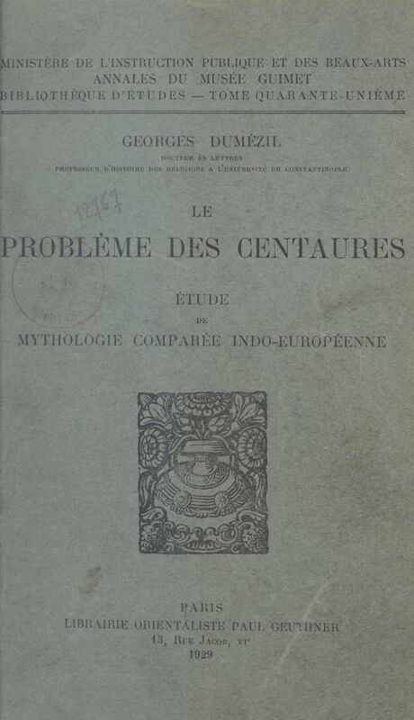 Le problème des Centaures Étude de mythologie comparée indo-européenne