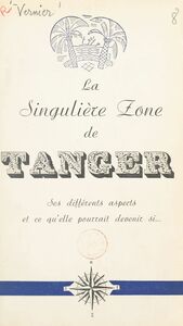 La singulière zone de Tanger Ses différents aspects et ce qu'elle pourrait devenir si...