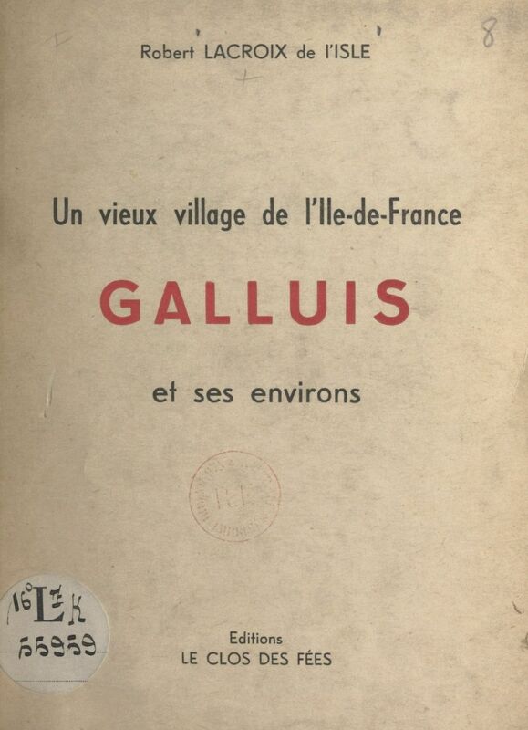 Un vieux village de l'Ile-de-France : Galluis et ses environs