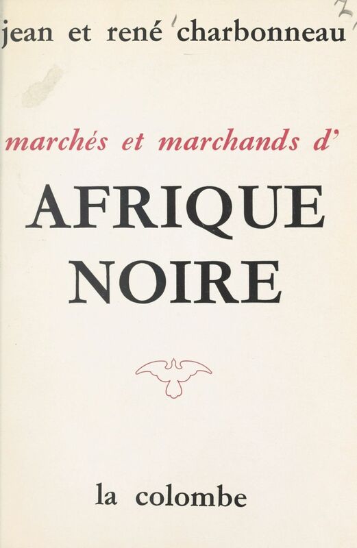 Marchés et marchands d'Afrique Noire