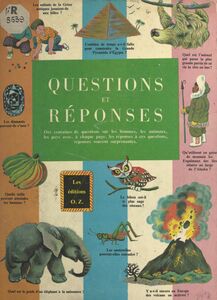 Questions et réponses Des centaines de questions sur les hommes, les animaux, les pays avec, à chaque page, les réponses à ces questions, réponses souvent surprenantes.