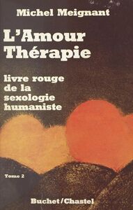 Le livre rouge de la sexologie humaniste (2) L'amour thérapie