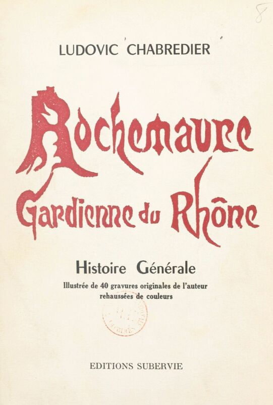 Rochemaure, gardienne du Rhône Histoire générale