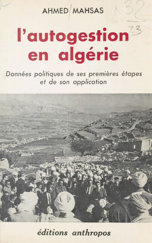 L'autogestion en Algérie Données politiques de ses premières étapes et de son application