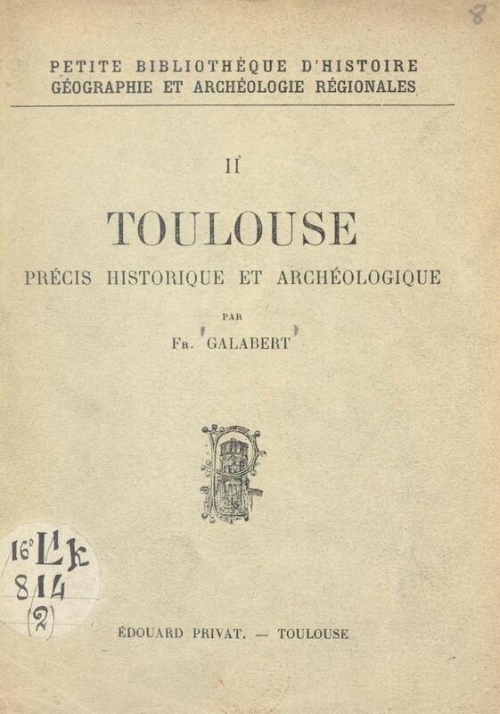 Toulouse Précis historique et archéologique