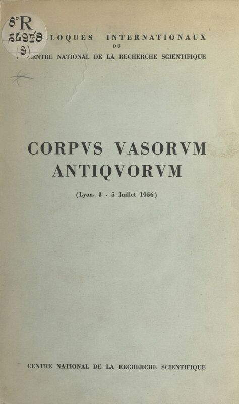 Colloque international sur le Corpus vasorum antiquorum Lyon, 3-5 juillet 1956