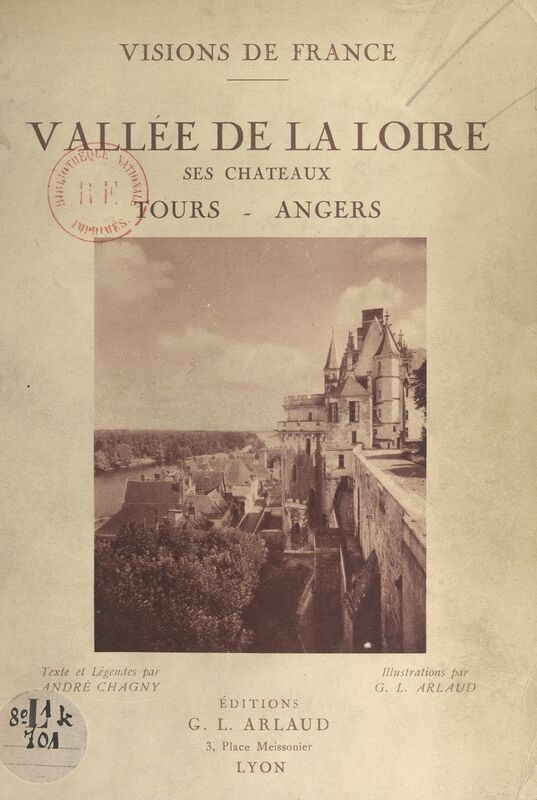Vallée de la Loire Ses châteaux. Tours, Angers
