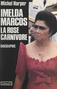 Imelda Marcos La rose carnivore