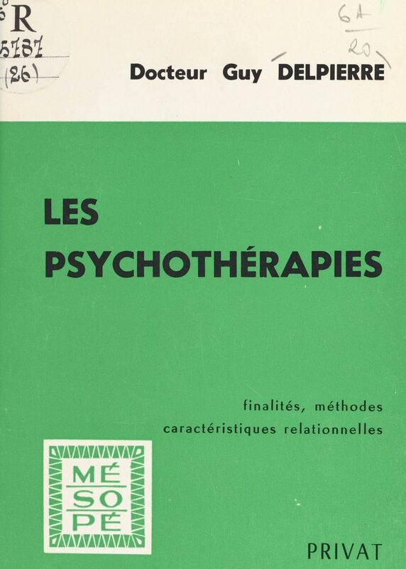 Les psychothérapies Finalités, méthodes, caractéristiques relationnelles