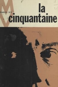 La cinquantaine Âge critique ou âge privilégié