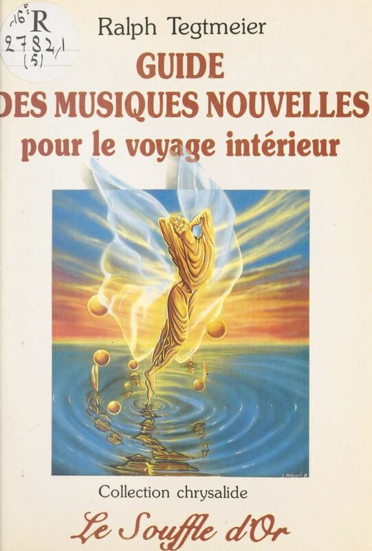 Guide des musiques nouvelles pour le voyage intérieur Les sons cosmiques au service de la relaxation et de la méditation