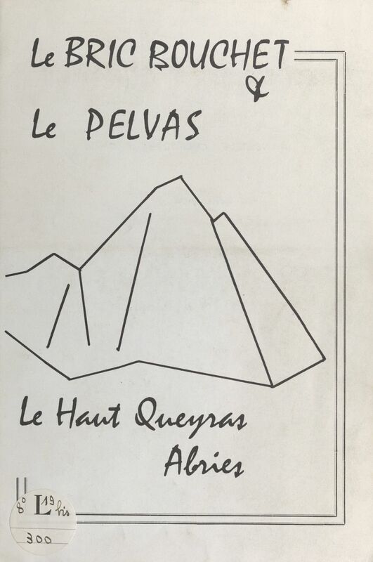 Le Bric Bouchet et le Pelvas Guide des escalades