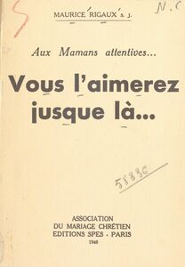 Aux mamans attentives... Vous l'aimerez jusque là