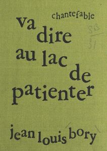 Va dire au lac de patienter Chantefable