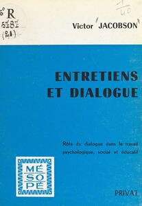 Entretiens et dialogue Rôle du dialogue dans le travail psychologique, social et éducatif