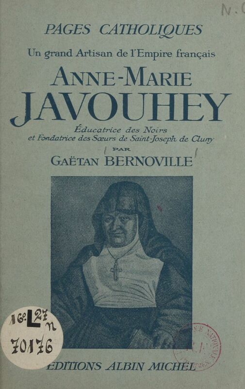 Anne-Marie Javouhey Éducatrice des noirs et fondatrice des sœurs de Saint-Joseph de Cluny