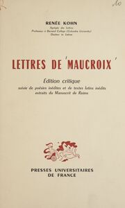 Lettres de Maucroix Suivies de poésies inédites et de textes latins inédits extraits du manuscrit de Reims