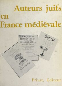 Auteurs juifs en France médiévale Leur œuvre imprimée