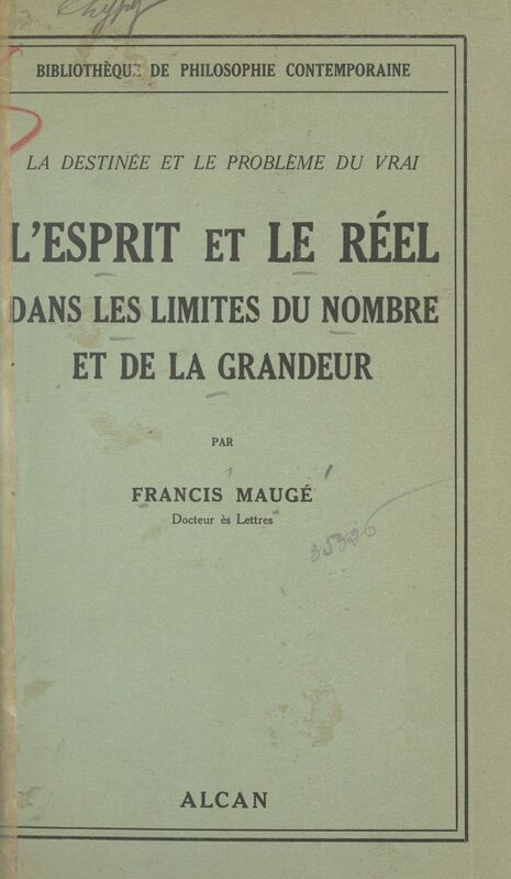 La destinée et le problème du vrai L'esprit et le réel dans les limites du nombre et de la grandeur