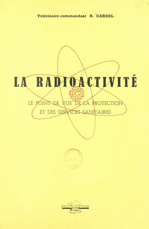 La radioactivité Le point de vue de la protection et des services sanitaires