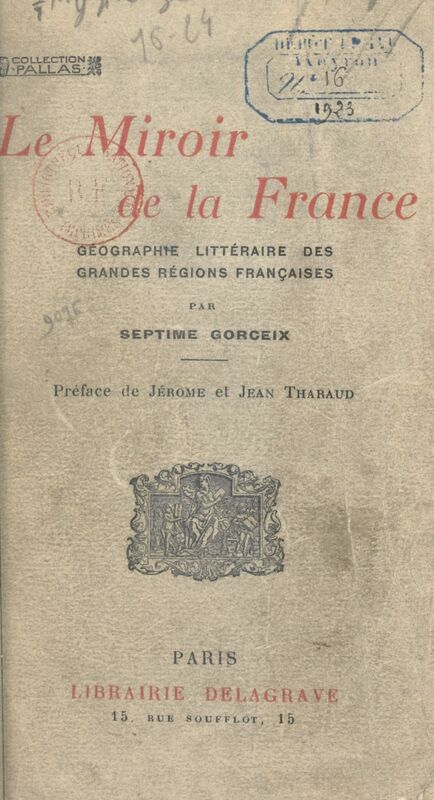 Le miroir de la France Géographie littéraire des grandes régions françaises