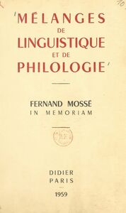 Mélanges de linguistique et de philologie Fernand Mossé, in memoriam