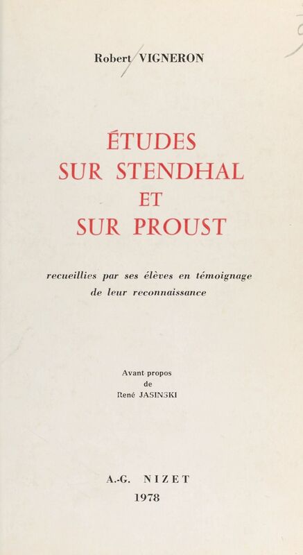 Études sur Stendhal et sur Proust Recueillies par ses élèves en témoignage de leur reconnaissance
