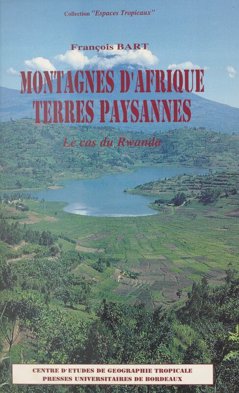 Montagnes d'Afrique, terres paysannes Le cas du Rwanda