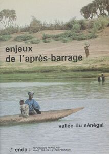 Enjeux de l'après-barrage Vallée du Sénégal
